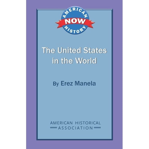 American History Now The United States in the World, (Paperback)