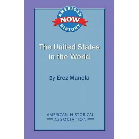 American History Now: The United States in the World (Paperback)