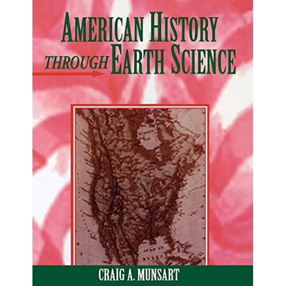 Pre-Owned American History Through Earth Science (Paperback) 1563081822 9781563081828