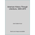 thumbnail image 1 of Pre-Owned American History Through Literature, 1820-1870 (Hardcover) 0684314614 9780684314617, 1 of 1