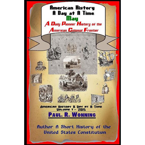 American History a Day at a Time - May: A Daily Pioneer History of the American Colonial Frontier