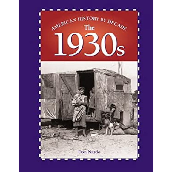 Pre-Owned American History by Decade: The 1930s (Hardcover) by Don Nardo