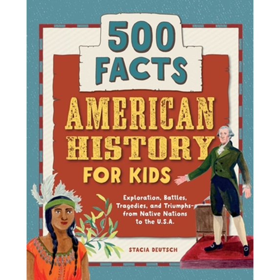 Pre-Owned American History for Kids: 500 Facts! (Hardcover 9798886088991) by Stacia Deutsch