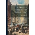 thumbnail image 1 of American History for Little Folks, (Paperback), 1 of 1