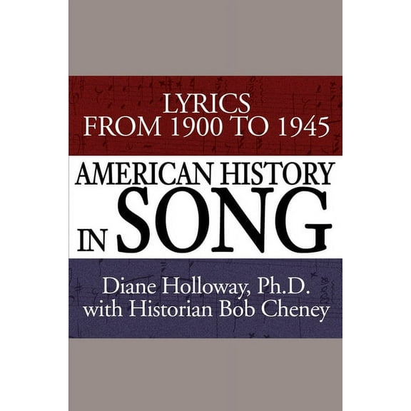 American History in Song: Lyrics from 1900 to 1945 (Paperback)