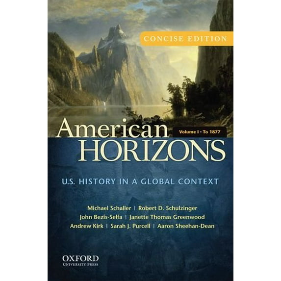 Pre-Owned American Horizons, Concise: U.S. History in a Global Context, Volume I: To 1877