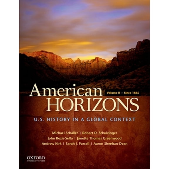 Pre-Owned American Horizons: U.S. History in a Global Context, Volume II: Since 1865 (Paperback) 019536953X 9780195369533