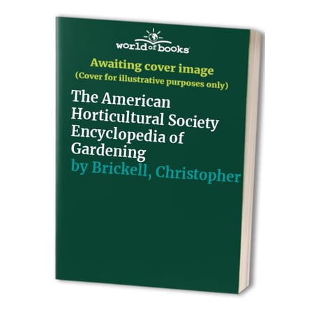 American Horticultural Society Encyclopedia of Gardening (Hardcover) by Christopher Brickell, Elvin McDonald, Trevor Cole