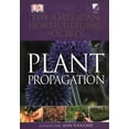 thumbnail image 1 of American Horticultural Society Plant Propagation : The Definitive Practical Guide to Culmination, Propagation, and Display, 1 of 1