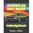 thumbnail image 1 of American Hot Rods: Coloring Book: Muscle Car and Hot Rod Coloring Book for All Ages. Relaxation, Meditation, and Stress , (Paperback), 1 of 2