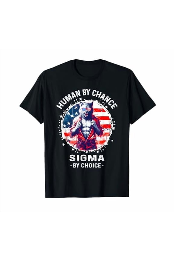 American Human By Chance Sigma By Choice T-Shirt Sigma Wolf T-Shirt