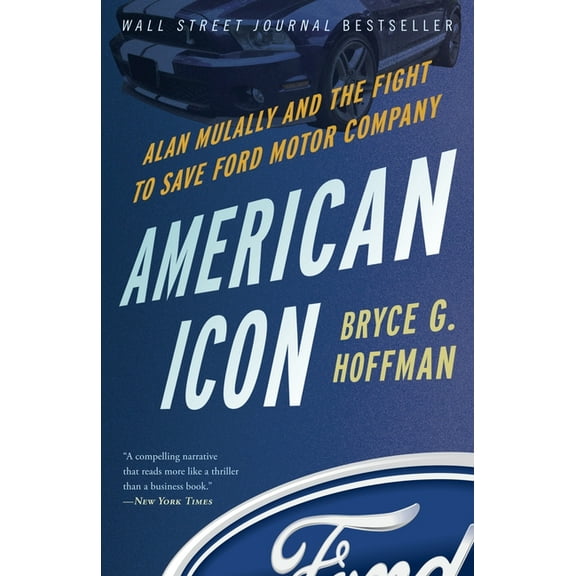 American Icon: Alan Mulally and the Fight to Save Ford Motor Company, (Paperback)