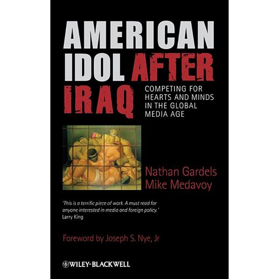 American Idol After Iraq: Competing for Hearts and Minds in the Global Media Age (Paperback)