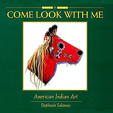 Pre-Owned Come Look With Me: American Indian Art Hardcover Stephanie Salomon