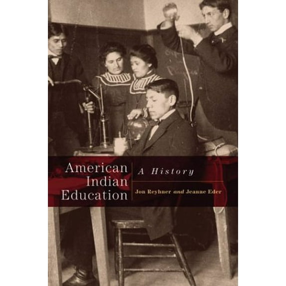 Pre-Owned American Indian Education: A History, 9780806135939, 080613593X, Hardcover,