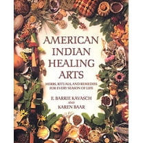 Pre-Owned American Indian Healing Arts: Herbs, Rituals, and Remedies for Every Season of Life (Paperback) 0553378813 9780553378818