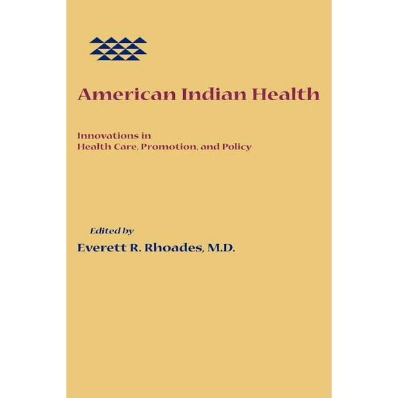 American Indian Health: Innovations in Health Care, Promotion, and Policy, (Paperback)
