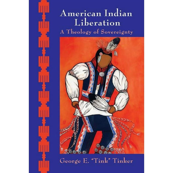 American Indian Liberation: A Theology of Sovereignty (Paperback)