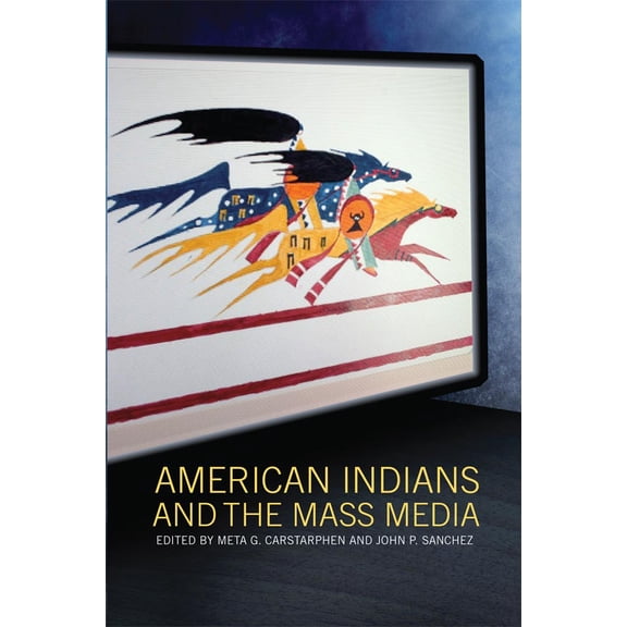 American Indians and the Mass Media (Edition 1) (Paperback)