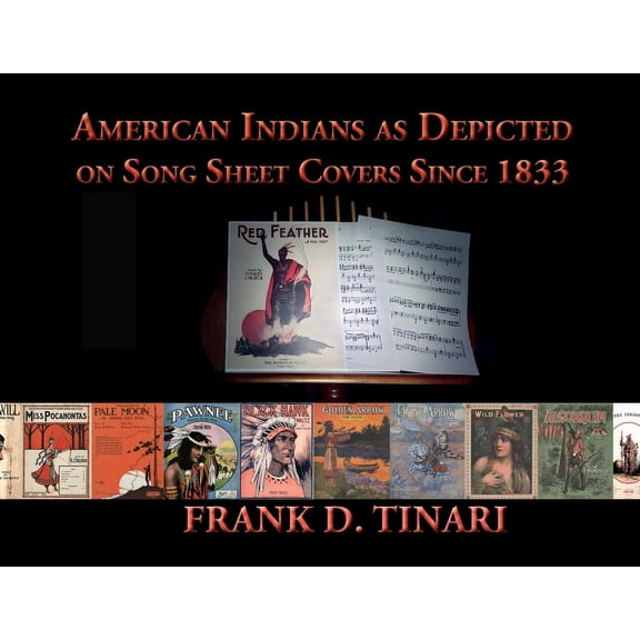 American Indians as Depicted on Song Sheet Covers Since 1833 (Softcover) (Paperback)