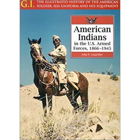 Pre-Owned American Indians in the U.S. Armed Forces, 1866-1945 (Library Binding) 0791066673 9780791066676
