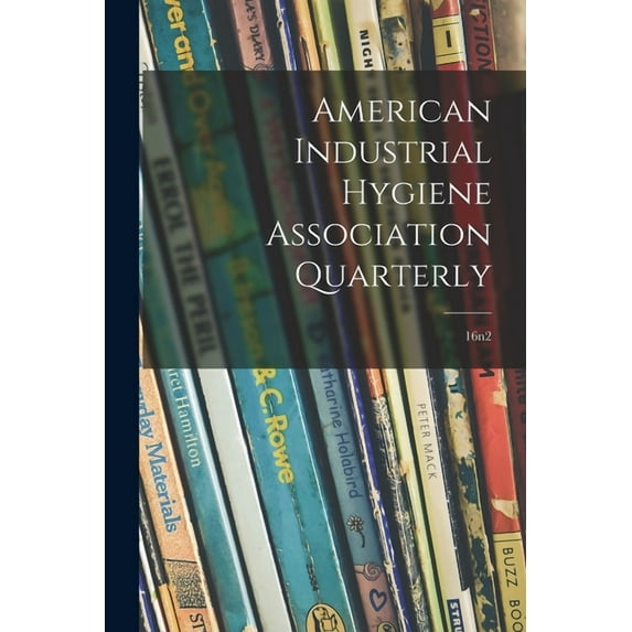 American Industrial Hygiene Association Quarterly; 16n2, (Paperback)