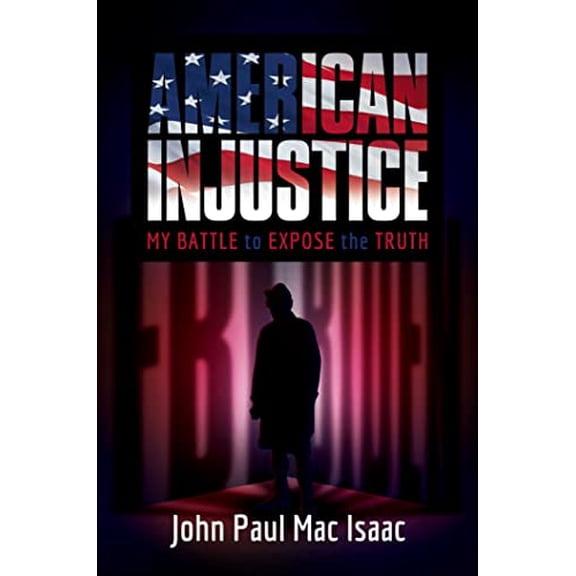 Pre-Owned American Injustice: My Battle to Expose the Truth (Hardcover) 1637586841 9781637586846