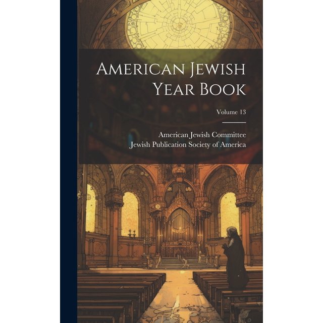 American Jewish Year Book Volume 13 Hardcover Walmart American Jewish Year Book Volume 13 Hardcover Walmart