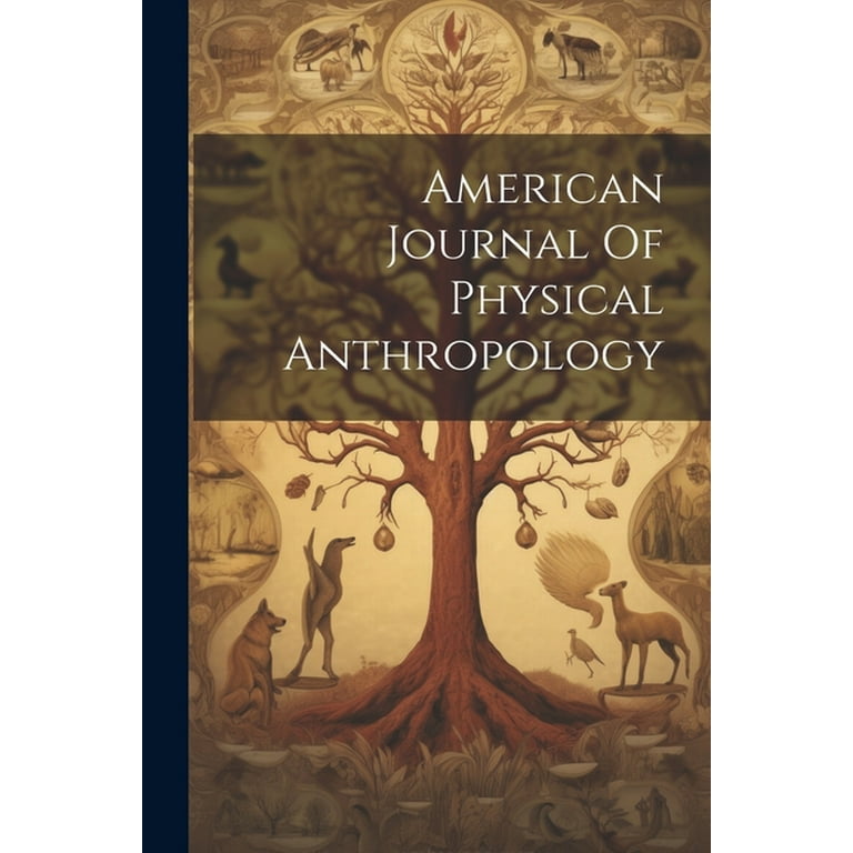 American Journal Of Physical Anthropology (Paperback) - Walmart.com