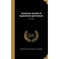 thumbnail image 1 of American Journal of Agriculture and Science; v.5-6 1847 Hardcover 1360226826 9781360226828 Ebenezer 1799-1863 ed Emmons, A. ed Osborn, 1 of 1