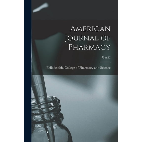 American Journal of Pharmacy; 73 n.12 (Paperback)