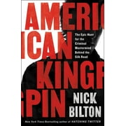American Kingpin: The Epic Hunt for the Criminal MasterMind Behind the Silk Road (Hardcover)