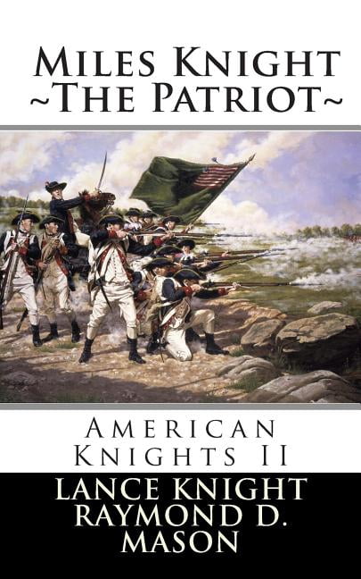 American Knights : Miles Knight: the Patriot