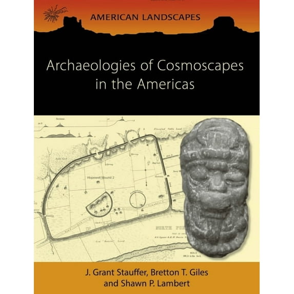 American Landscapes: Archaeologies of Cosmoscapes in the Americas (Paperback)