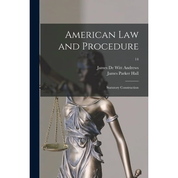 American Law and Procedure: Statutory Construction; 14, (Paperback)