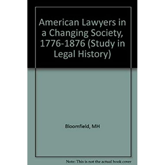 Pre-Owned American Lawyers in a Changing Society, 1776-1876 (Hardcover) 9780674029101