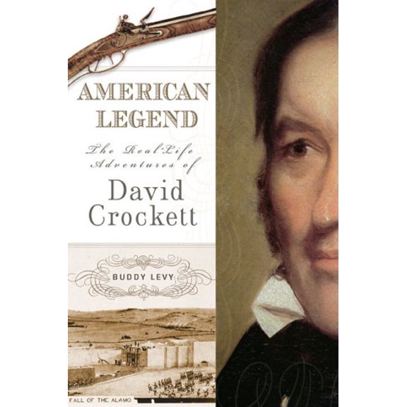 Pre-Owned American Legend: The Real-Life Adventures of David Crockett (Paperback) 0425210081 9780425210086