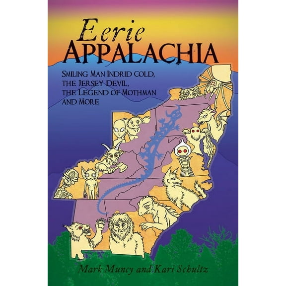 American Legends Eerie Appalachia: Smiling Man Indrid Cold, the Jersey Devil, the Legend of Mothman and More, (Paperback)