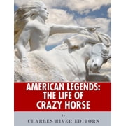 American Legends The Life of Crazy Horse Paperback 1986134482 9781986134484 Charles River Editors