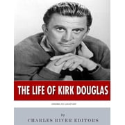 American Legends The Life of Kirk Douglas Paperback 1986425932 9781986425933 Charles River Editors
