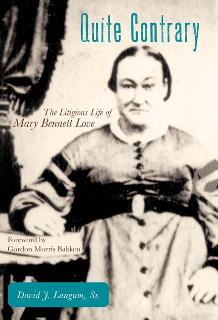 American Liberty and Justice Quite Contrary: The Litigious Life of Mary Bennett Love, (Hardcover)