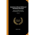 thumbnail image 1 of American Library Edition of Workshop Receipts: Being a Complete Technical Encyclopaedia in Five Volumes; Volume 2 Hardcover, 1 of 1