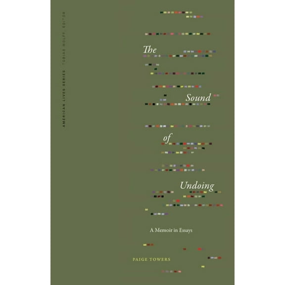 American Lives The Sound of Undoing: A Memoir in Essays, (Paperback)