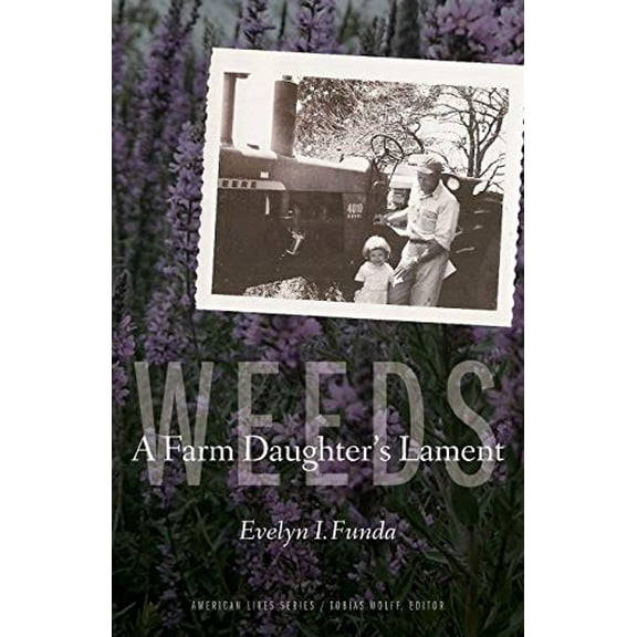 Pre-Owned Weeds: A Farm Daughter's Lament (Paperback) 0803244967 9780803244962