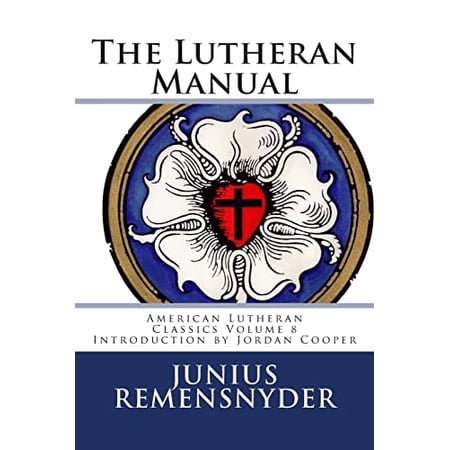 Pre-Owned The Lutheran Manual: Volume 8 (American Lutheran Classics) Paperback