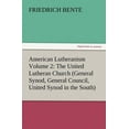 thumbnail image 1 of American Lutheranism Volume 2 : The United Lutheran Church (General Synod, General Council, United Synod in the South) (Paperback), 1 of 1