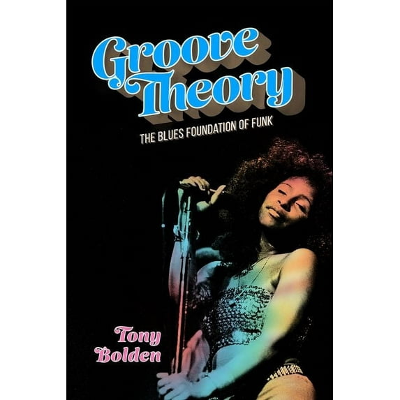American Made Music Groove Theory: The Blues Foundation of Funk, (Hardcover)