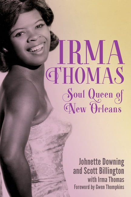 Music Irma Thomas: Soul Queen of New Orleans, (Hardcover)