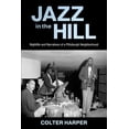 thumbnail image 1 of American Made Music Jazz in the Hill: Nightlife and Narratives of a Pittsburgh Neighborhood, (Hardcover), 1 of 1