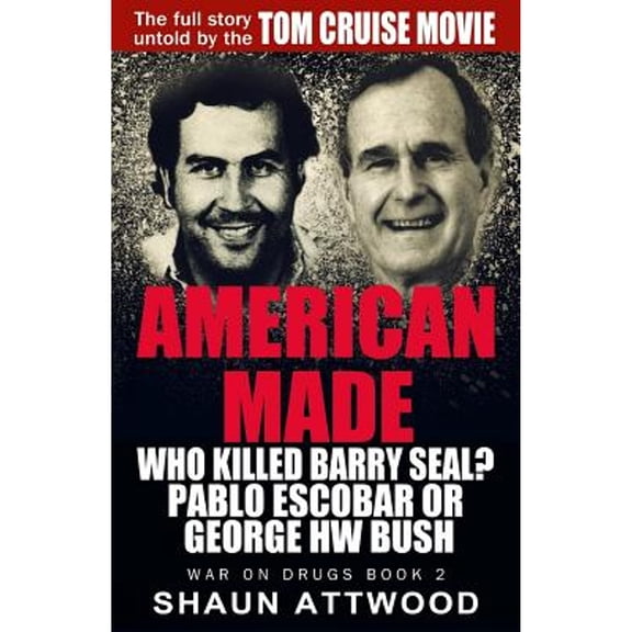 Pre-Owned American Made: Who Killed Barry Seal? Pablo Escobar or George HW Bush (War On Drugs), 9781537637198, 1537637193, Paperback,